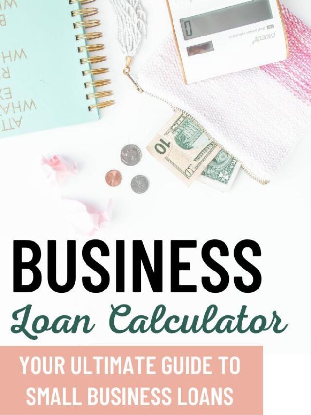 Business Loan Calculator – Know Your Monthly Payments